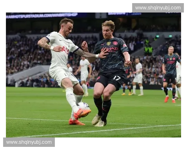 热刺迎战曼城：争冠之战激烈上演 双方战术博弈成关键